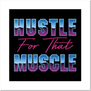 Hustle For That Muscle Posters and Art